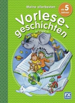 Meine allerbesten Vorlesegeschichten ab 5 Jahren