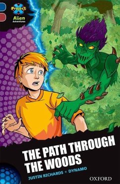 Project X Alien Adventures: Dark Blue Book Band, Oxford Level 15: The Path Through the Woods - Richards, Justin