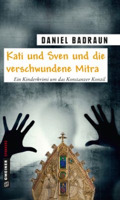 Kati und Sven und die verschwundene Mitra - Badraun, Daniel