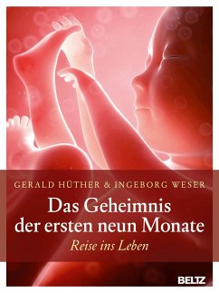 Das Geheimnis der ersten neun Monate - Hüther, Gerald;Weser, Ingeborg