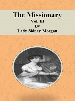 The Missionary: Vol. III (eBook, ePUB) - Sidney Morgan, Lady