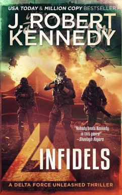Infidels (Delta Force Unleashed Thrillers, #2) (eBook, ePUB) - Kennedy, J. Robert