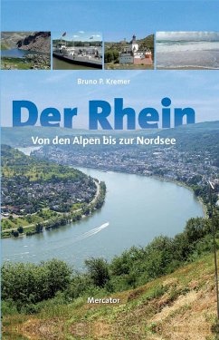Der Rhein - von den Alpen bis zur Nordsee - Kremer, Bruno P.