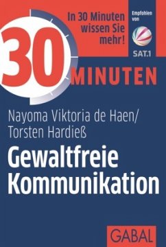 30 Minuten Gewaltfreie Kommunikation - Haen, Nayoma Viktoria de;Hardieß, Torsten