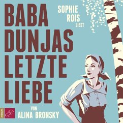 Baba Dunjas letzte Liebe, 4 Audio-CDs - Bronsky, Alina