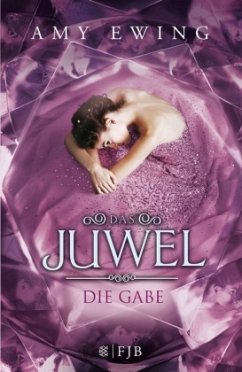 Die Gabe / Das Juwel Bd.1 - Ewing, Amy