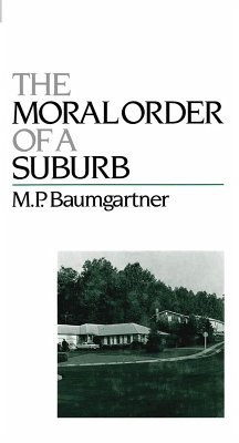 The Moral Order of a Suburb (eBook, ePUB) - Baumgartner, M. P.