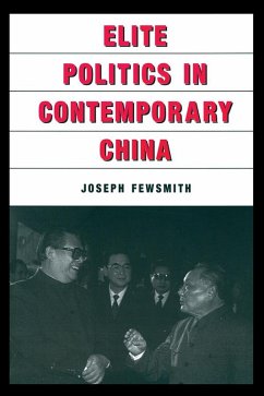 Elite Politics in Contemporary China (eBook, ePUB) - Fewsmith, Joseph