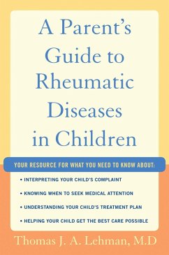 A Parent's Guide to Rheumatic Disease in Children (eBook, ePUB) - Lehman M. D., Thomas J. A.