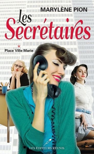 Les Secretaires 01 : Place Ville-Marie (eBook, ePUB) Les Secretaires 01 : Place Ville-Marie (eBook, ePUB)