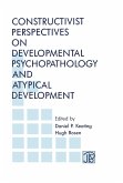 Constructivist Perspectives on Developmental Psychopathology and Atypical Development (eBook, ePUB)