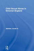 Child Sexual Abuse in Victorian England (eBook, PDF)