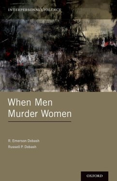 When Men Murder Women (eBook, ePUB) - Dobash, R. Emerson; Dobash, Russell P.