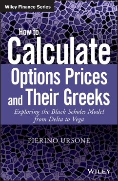 How to Calculate Options Prices and Their Greeks (eBook, ePUB) - Ursone, Pierino