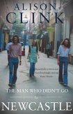 Man Who Didn't Go To Newcastle (eBook, ePUB) Man Who Didn't Go To Newcastle (eBook, ePUB)