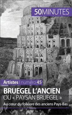 Bruegel l'Ancien ou « paysan Bruegel » (eBook, ePUB) - Gervais de Lafond, Delphine; 50minutes