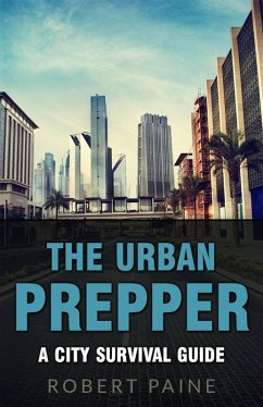 Cover The Urban Prepper: A City Survival Guide (eBook, ePUB)
