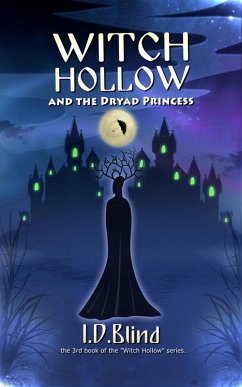 Witch Hollow and the Dryad Princess (eBook, ePUB) - Blind, I. D.