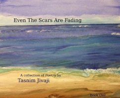 Even The Scars Are Fading (eBook, ePUB) - Jivaji, Tasnim