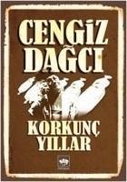 Korkunc Yillar - Dagci, Cengiz