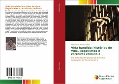 Vida bandida: histórias de vida, ilegalismos e carreiras criminais - Pontes Fraga, Paulo Cesar