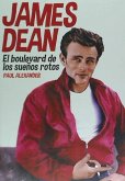 James Dean : el boulevard de los sueños rotos