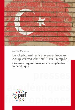 La diplomatie française face au coup d'État de 1960 en Turquie - Denizeau, Aurélien