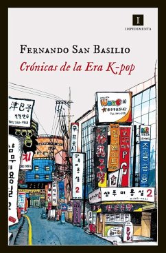 Crónicas de la era K-pop : primavera de plástico y café latte en Corea del Sur - San Basilio Pardo, Fernando