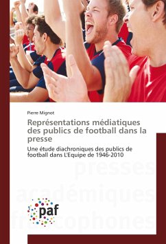Représentations médiatiques des publics de football dans la presse - Mignot, Pierre