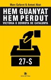 Hem guanyat, hem perdut : victòria o derrota de Catalunya Hem guanyat, hem perdut : victòria o derrota de Catalunya