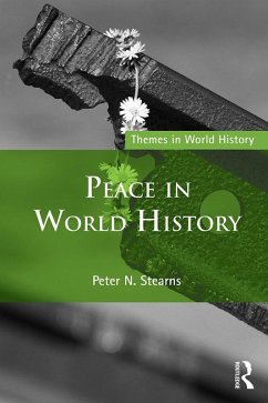 Peace in World History (eBook, PDF) - Stearns, Peter