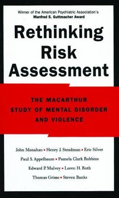 Rethinking Risk Assessment (eBook, ePUB) - Monahan, John; Steadman, Henry J.; Silver, Eric; Appelbaum, Paul S.; Clark Robbins, Pamela; Mulvey, Edward P.; Roth, Loren H.; Grisso, Thomas; Banks, Steven