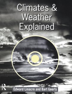 Climates and Weather Explained (eBook, PDF) - Geerts, Bart; Linacre, Edward Climates and Weather Explained (eBook, PDF) - Geerts, Bart; Linacre, Edward