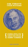 God, Forgive These Bastards (eBook, ePUB) God, Forgive These Bastards (eBook, ePUB)