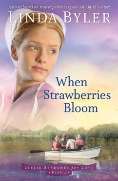 When Strawberries Bloom (eBook, ePUB) - Byler, Linda