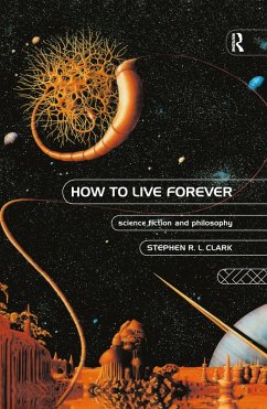 How to Live Forever (eBook, PDF) - Clark, Stephen R L