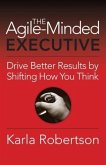 Agile-Minded Executive (eBook, ePUB) Agile-Minded Executive (eBook, ePUB)