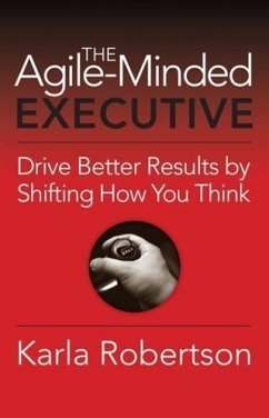 Agile-Minded Executive (eBook, ePUB) - Robertson, Karla