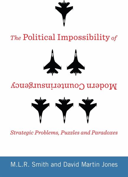 The Political Impossibility of Modern Counterinsurgency (eBook, ePUB)