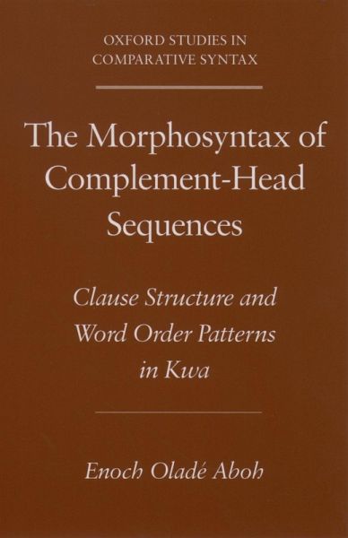 The Morphosyntax of Complement-Head Sequences (eBook, ePUB) The Morphosyntax of Complement-Head Sequences (eBook, ePUB)