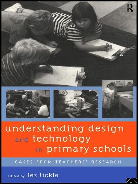 Understanding Design and Technology in Primary Schools (eBook, ePUB) Understanding Design and Technology in Primary Schools (eBook, ePUB)