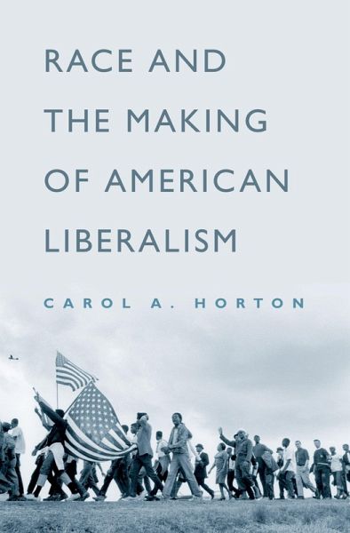 Race and the Making of American Liberalism (eBook, ePUB) Race and the Making of American Liberalism (eBook, ePUB)