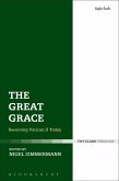 The Great Grace (eBook, ePUB) The Great Grace (eBook, ePUB)