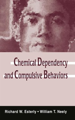 Chemical Dependency and Compulsive Behaviors (eBook, PDF) - Esterly, Richard W.; Neely, William T.