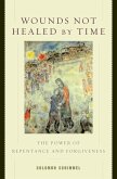 Wounds Not Healed by Time (eBook, ePUB)