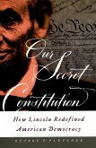 Our Secret Constitution (eBook, ePUB) Our Secret Constitution (eBook, ePUB)