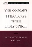 Yves Congar's Theology of the Holy Spirit (eBook, ePUB)