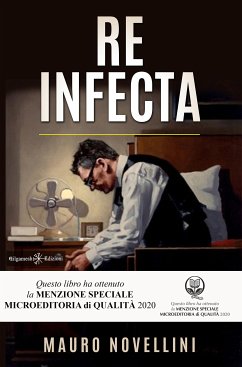 Re Infecta: Un thriller psicologico che ti lascerà senza fiato (eBook, ePUB) - Novellini, Mauro