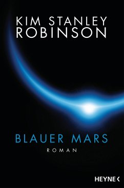 Blauer Mars / Mars Trilogie Bd.3 - Robinson, Kim Stanley