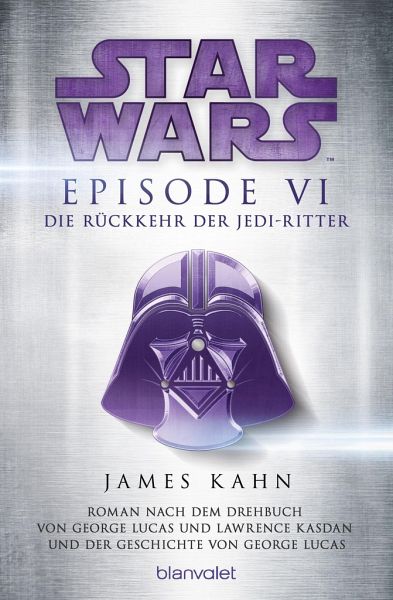 Star Wars(TM) - Episode VI - Die Rückkehr der Jedi-Ritter / Star Wars Bd.8  von James Kahn als Taschenbuch - Portofrei bei bücher.de